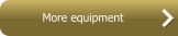 More equipment
